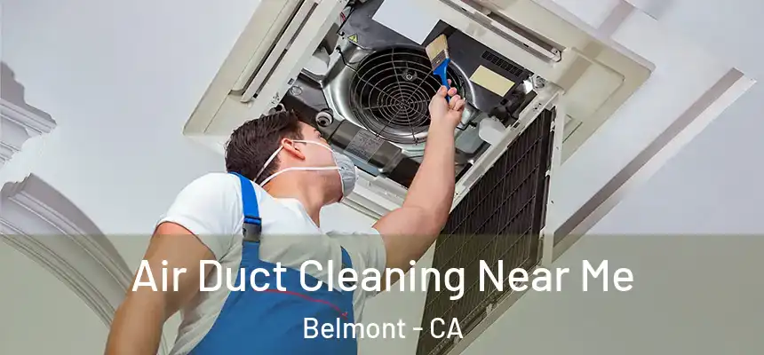  Air Duct Cleaning Near Me Belmont - CA