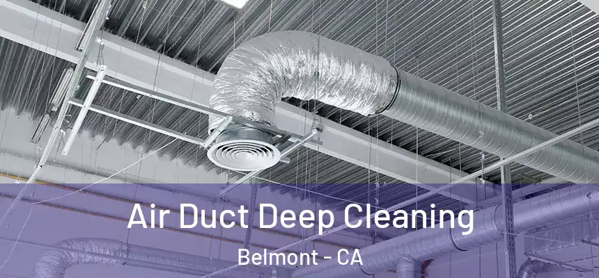  Air Duct Deep Cleaning Belmont - CA
