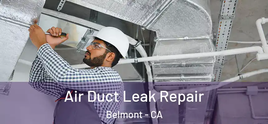  Air Duct Leak Repair Belmont - CA