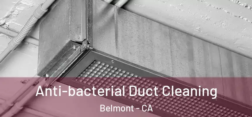  Anti-bacterial Duct Cleaning Belmont - CA