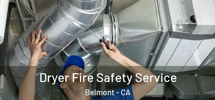  Dryer Fire Safety Service Belmont - CA