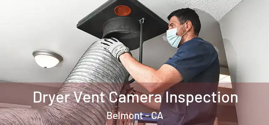 Dryer Vent Camera Inspection Belmont - CA