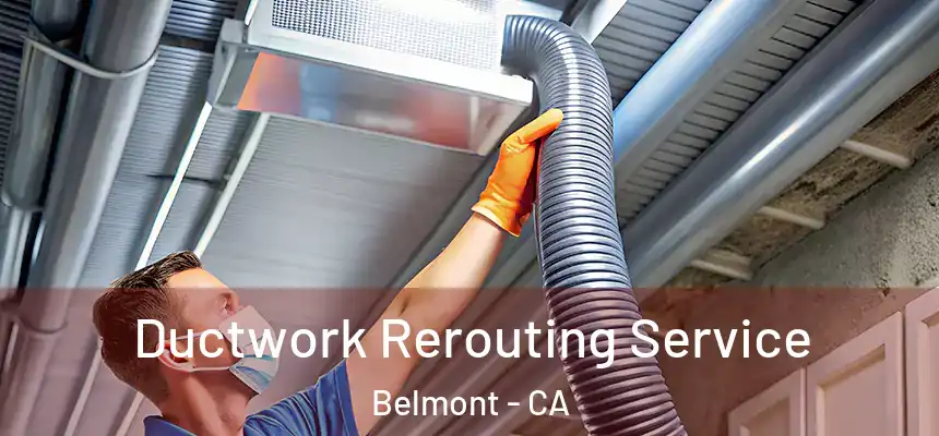  Ductwork Rerouting Service Belmont - CA