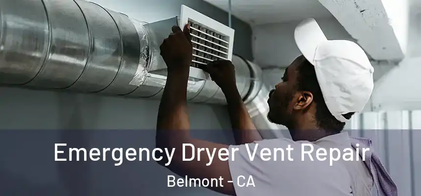  Emergency Dryer Vent Repair Belmont - CA