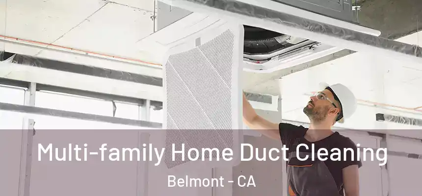 Multi-family Home Duct Cleaning Belmont - CA