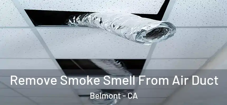 Remove Smoke Smell From Air Duct Belmont - CA