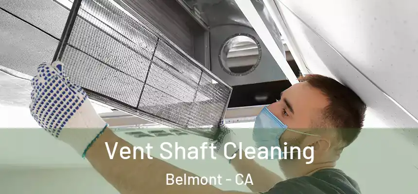 Vent Shaft Cleaning Belmont - CA