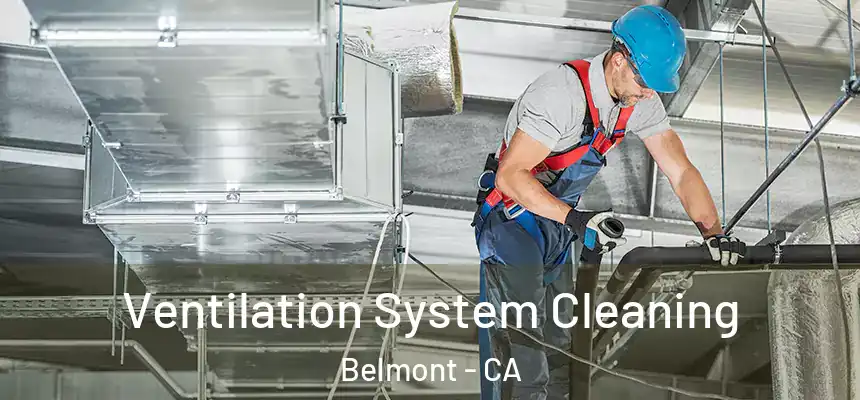  Ventilation System Cleaning Belmont - CA